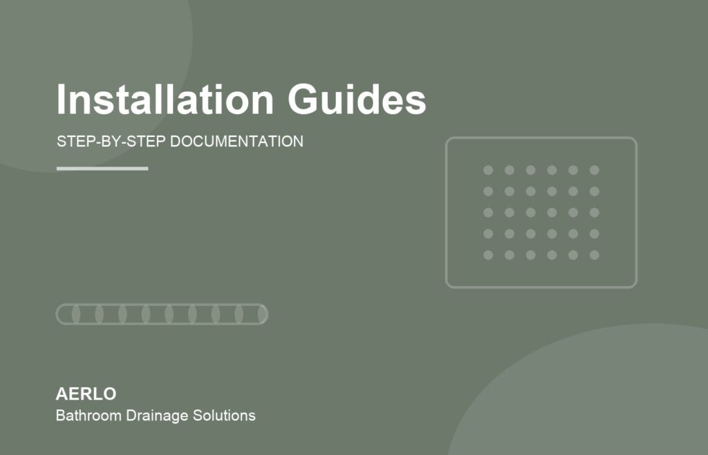 Step-by-step installation guides for AERLO shower drains